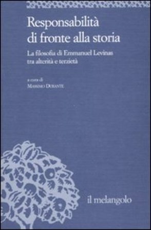 Responsabilità di fronte alla storia. La filosofia di Emmanuel Levinas tra alterità e terzietà