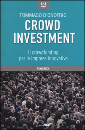 Crowd investment. Il crowdfunding per le imprese innovative Tommaso D'Onofrio