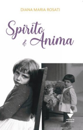 Spirito e anima Diana Maria Rosati