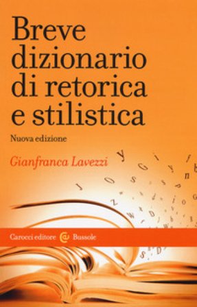 Breve dizionario di retorica e stilistica. Nuova ediz. Gianfranca Lavezzi