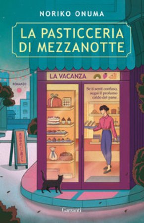 La pasticceria di mezzanotte. La vacanza Noriko Onuma