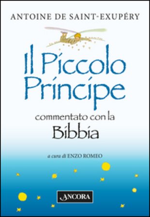 Il Piccolo Principe commentato con la Bibbia Antoine de Saint-Exupéry