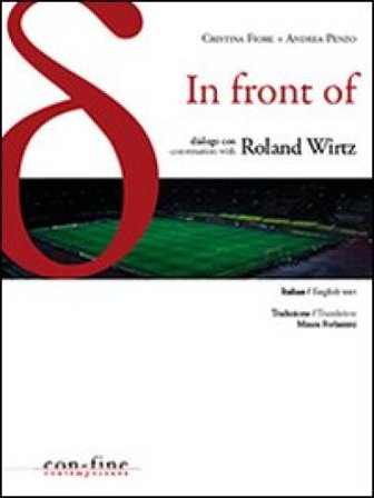 In front of. Dialogo con-Conversation with Roland Wirtz. Ediz. bilingue Cristina Fiore