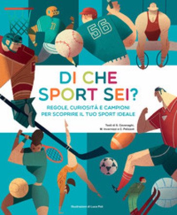 Di che sport sei? Regole, curiosità e campioni per scoprire il tuo sport ideale Silvia Cavenaghi