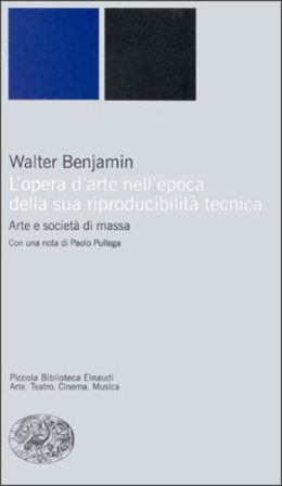 L'opera d'arte nell'epoca della sua riproducibilità tecnica Walter Benjamin