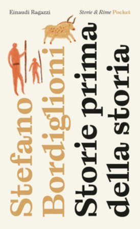 Storie prima della storia. Pocket. Ediz. illustrata Stefano Bordiglioni
