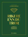 Rikere enn du tror - Bok av Kjersti Grønseth - Hardback