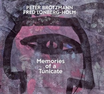 Memories of a tunicate PETER/FRE BROTZMANN