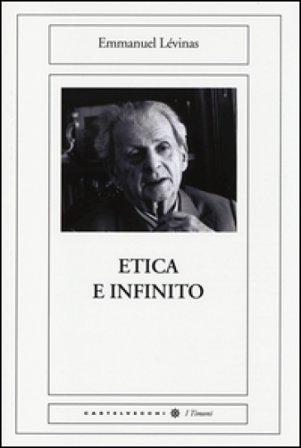 Etica e infinito. Dialoghi con Philippe Nemo Emmanuel Levinas