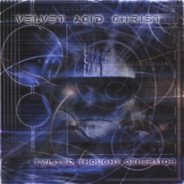 Twisted thought generator Velvet Acid Christ
