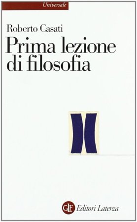 Prima lezione di filosofia Roberto Casati