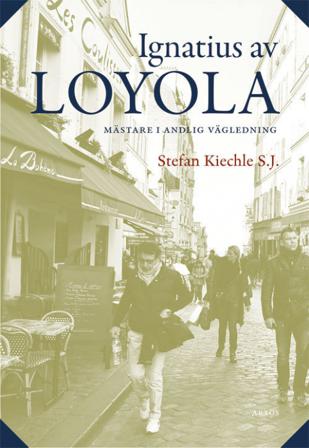 Ignatius av Loyola : mästare i andlig vägledning - Bok av Stefan Kiechle - Danskt band
