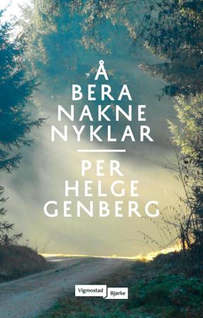 Å bera nakne nyklar - Bok av Per Helge Genberg - Hardback