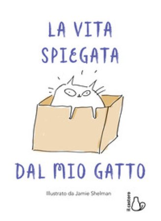 La vita spiegata dal mio gatto Jamie Shelman
