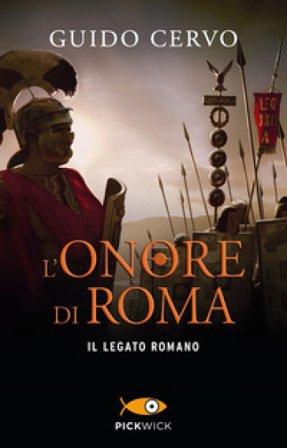 L'onore di Roma. Il legato romano Guido Cervo