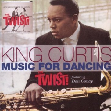 Music for dancing - thetwist! featuring King Curtis