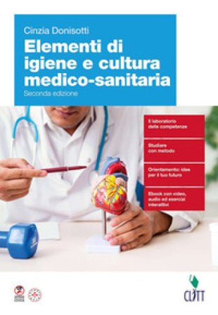 Elementi di igiene e cultura medico-sanitaria. Per le Scuole superiori Cinzia Donisotti