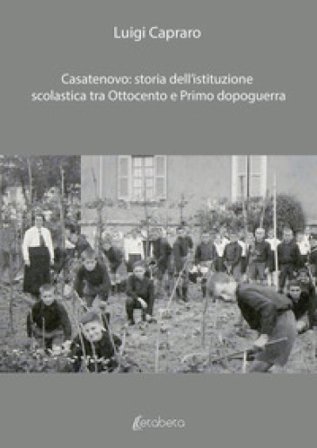 Casatenovo: storia dell'istituzione scolastica tra Ottocento e primo dopoguerra Luigi Capraro