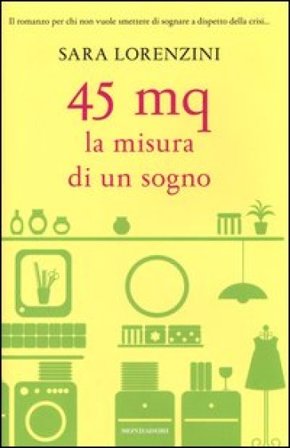 45 mq. La misura di un sogno Sara Lorenzini