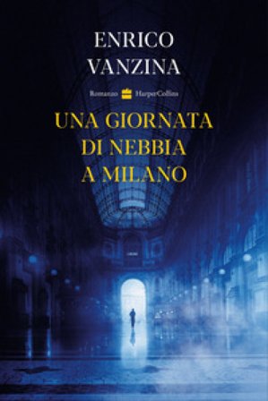 Una giornata di nebbia a Milano Enrico Vanzina