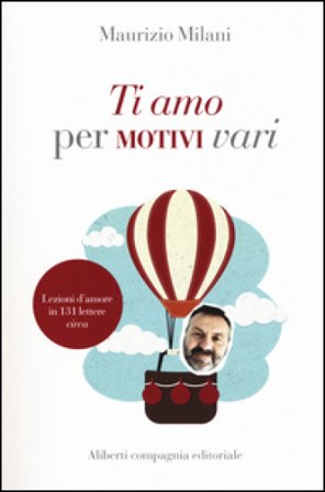 Ti amo per motivi vari Maurizio Milani