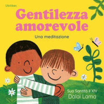 Gentilezza amorevole. Ediz. a colori Dalai Lama