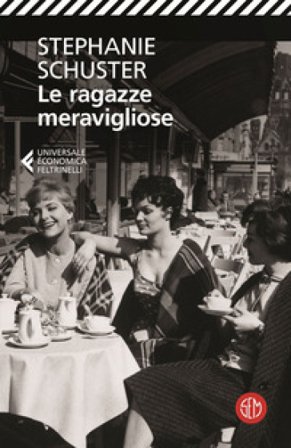 Le ragazze meravigliose. Quello che il cuore vuole Stephanie Schuster