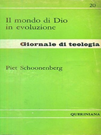 Il mondo di Dio in evoluzione Piet Schoonenberg