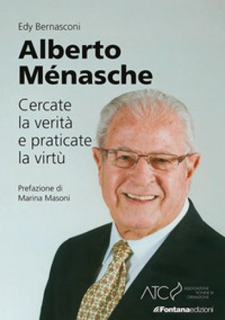 Alberto Ménasche. Cercate la verità e praticate la virtù Edy Bernasconi