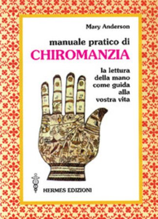 Manuale pratico della chiromanzia Mary Anderson