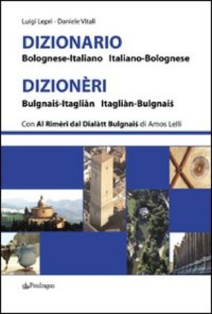 Dizionario bolognese-italiano, italiano-bolognese Luigi Lepri