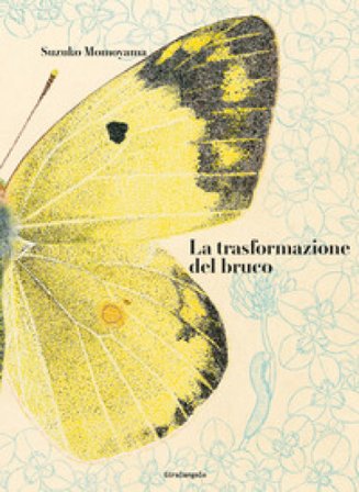 La trasformazione del bruco Suzuko Momoyama