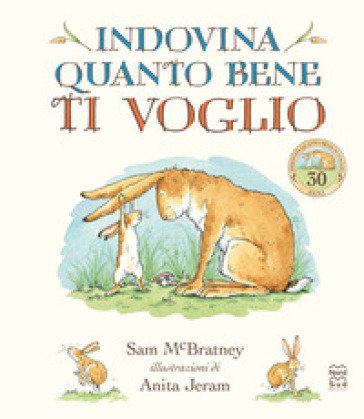 Indovina quanto bene ti voglio. Ediz. a colori Sam McBratney