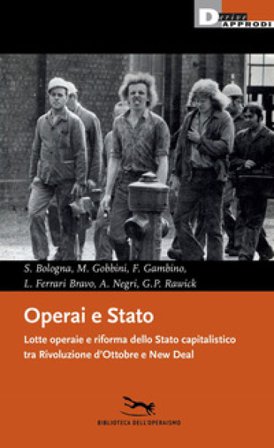 Operai e Stato. Lotte operaie e riforma dello Stato capitalistico tra Rivoluzione d'Ottobre e New Deal