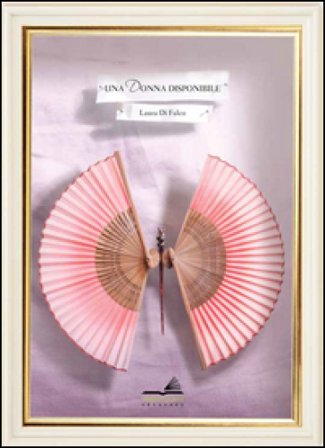 Una donna disponibile Laura Di Falco