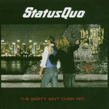 The party ain't yet over Status Quo