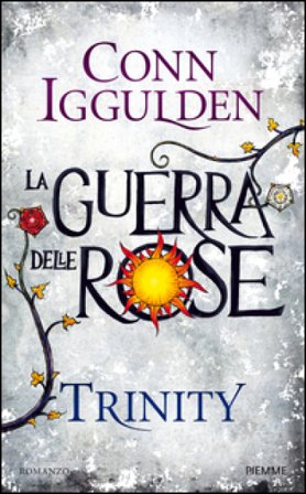 Trinity. La guerra delle Rose. Vol. 2 Conn Iggulden