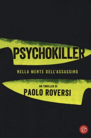 Psychokiller. Nella mente dell'assassino Paolo Roversi