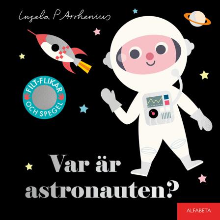 Var är astronauten? - Bok av Ingela P Arrhenius - Board book