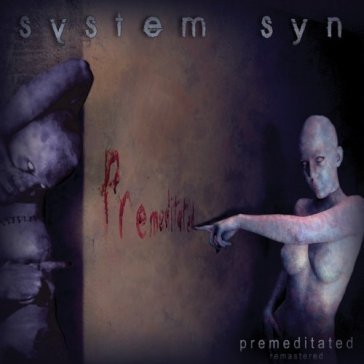 Premeditated System Syn