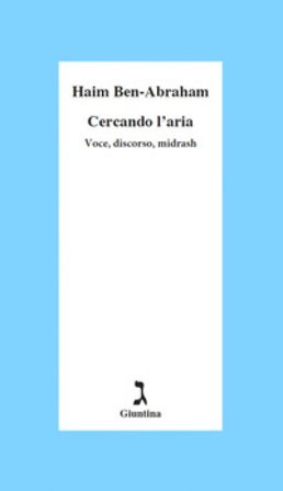 Cercando l'aria. Voce, discorso, midrash Haim Ben-Abraham