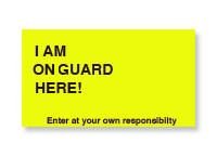 I am on gurd here -Gult skilt