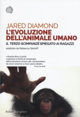 L'evoluzione dell'animale umano. Il terzo scimpanzé spiegato ai ragazzi Jared Diamond