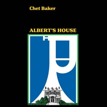 Albert s house Chet Baker