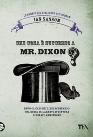 Che cosa è successo a Mr. Dixon? Le storie del Bibliobus di Tundrum Ian Sansom