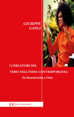 I cercatori del vero nell'India contemporanea. Da Ramakrisnha a Osho Giuseppe Gangi