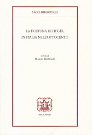 La fortuna di Hegel in Italia nell'Ottocento