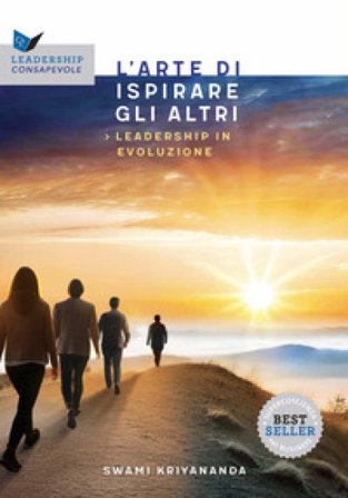 L'arte di ispirare gli altri. Leadership in evoluzione Swami Kriyananda