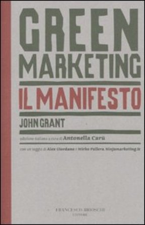 Green marketing. Il manifesto John Grant