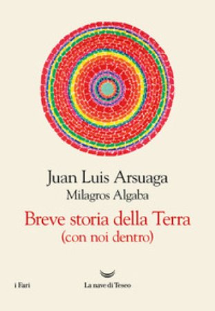 Breve storia della Terra (con noi dentro) Juan Luis Arsuaga